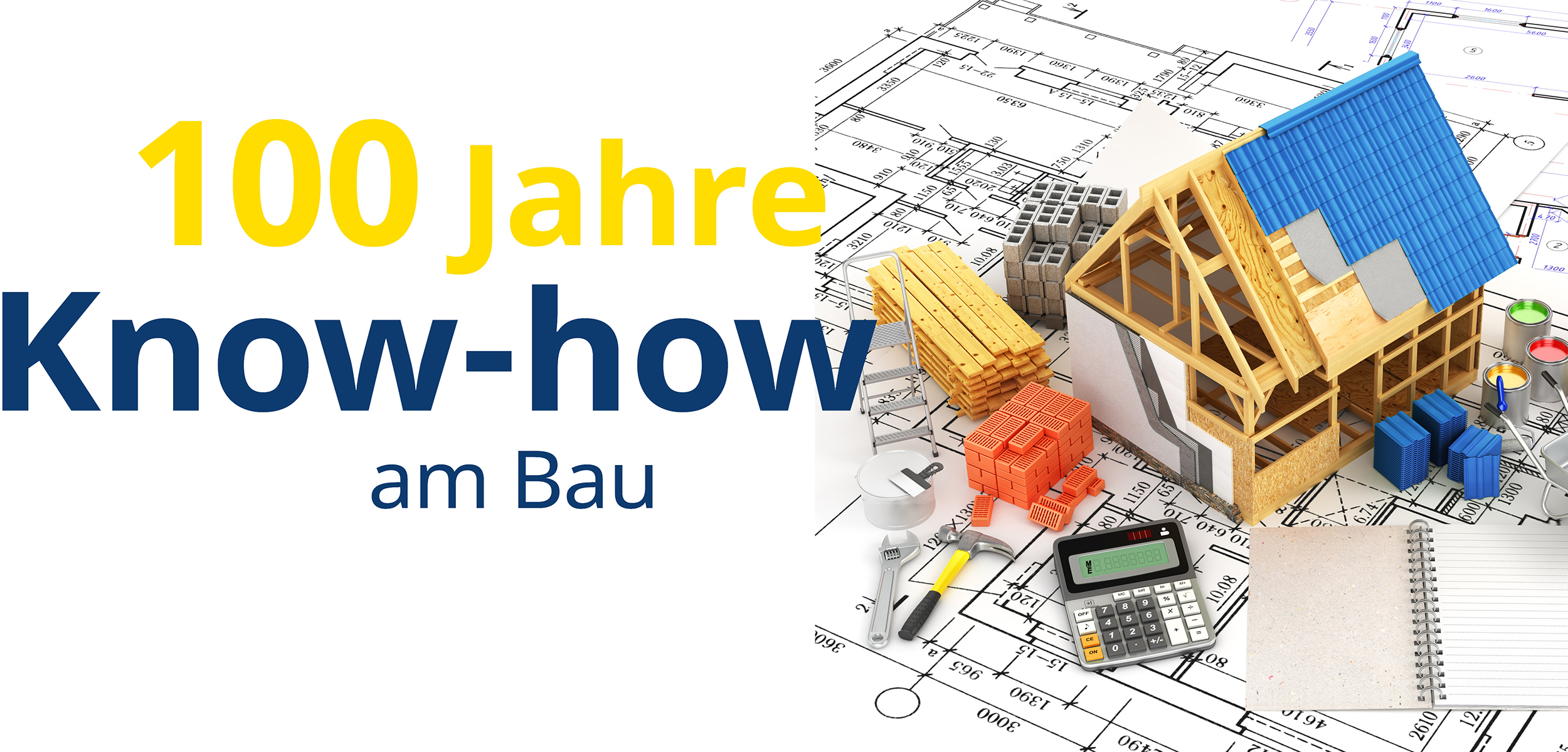 100 Jahre Know-How am Bau